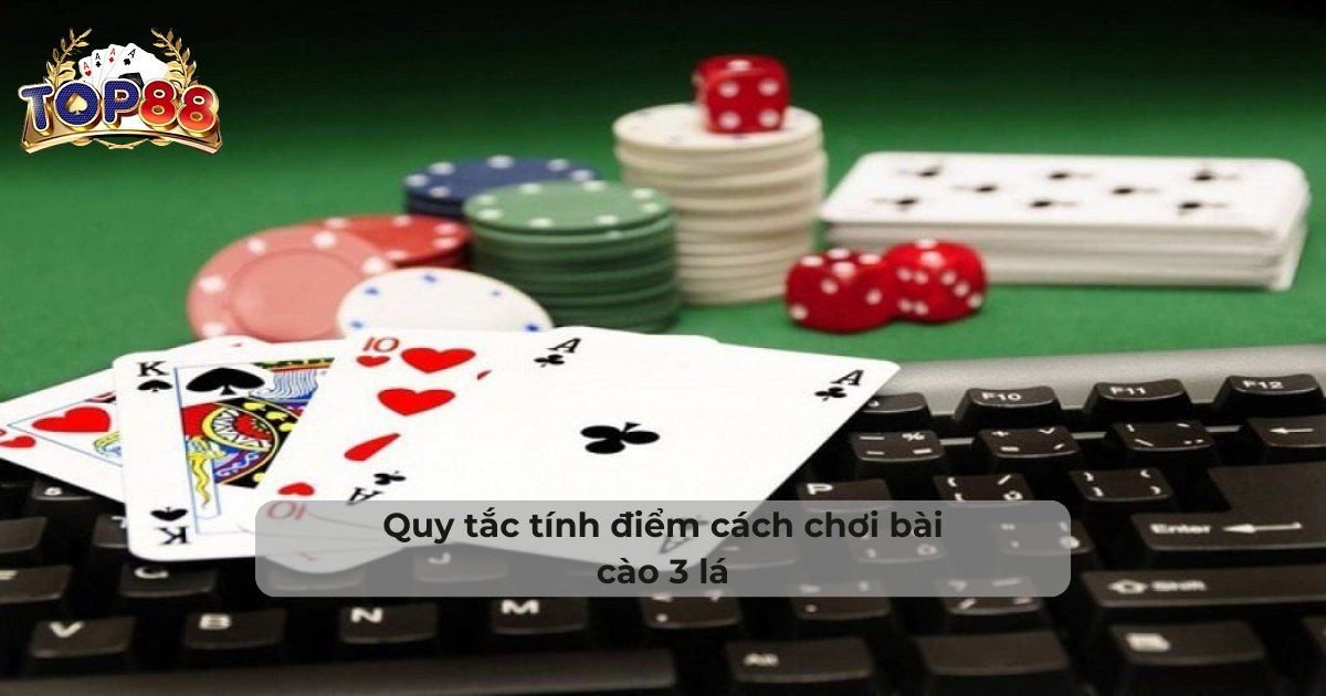 Cách chơi bài cào 3 lá quy tắc tính điểm