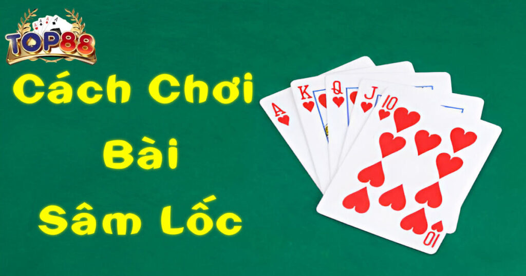 cách chơi bài sâm lốc