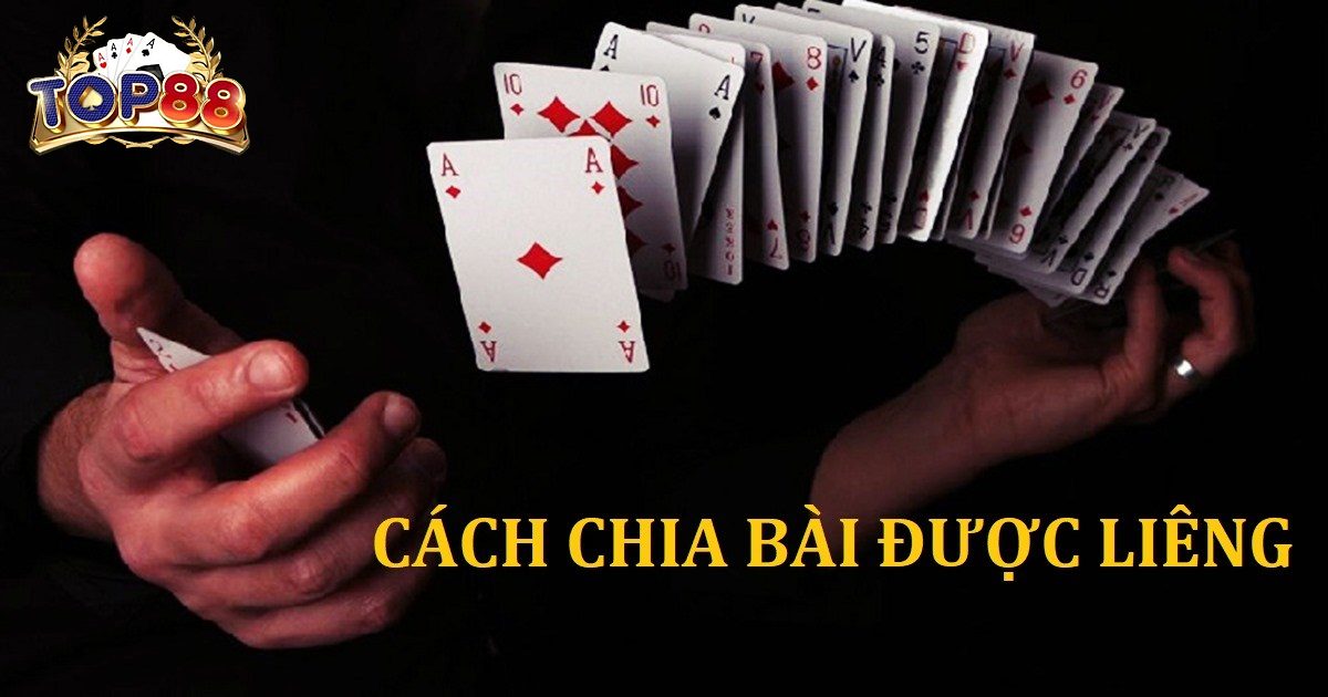 giới thiệu cách chia bài được liêng