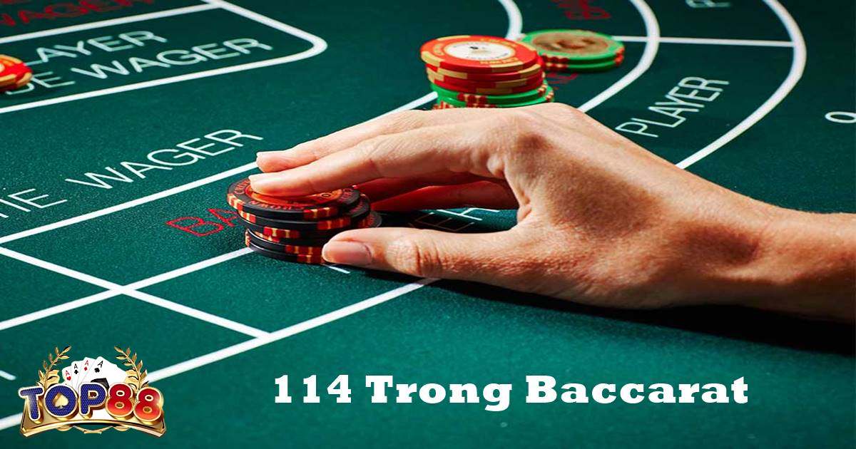 giới thiêu phương pháp 114 trong baccarat