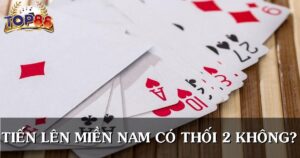 tiến lên miền nam có thối 2 không