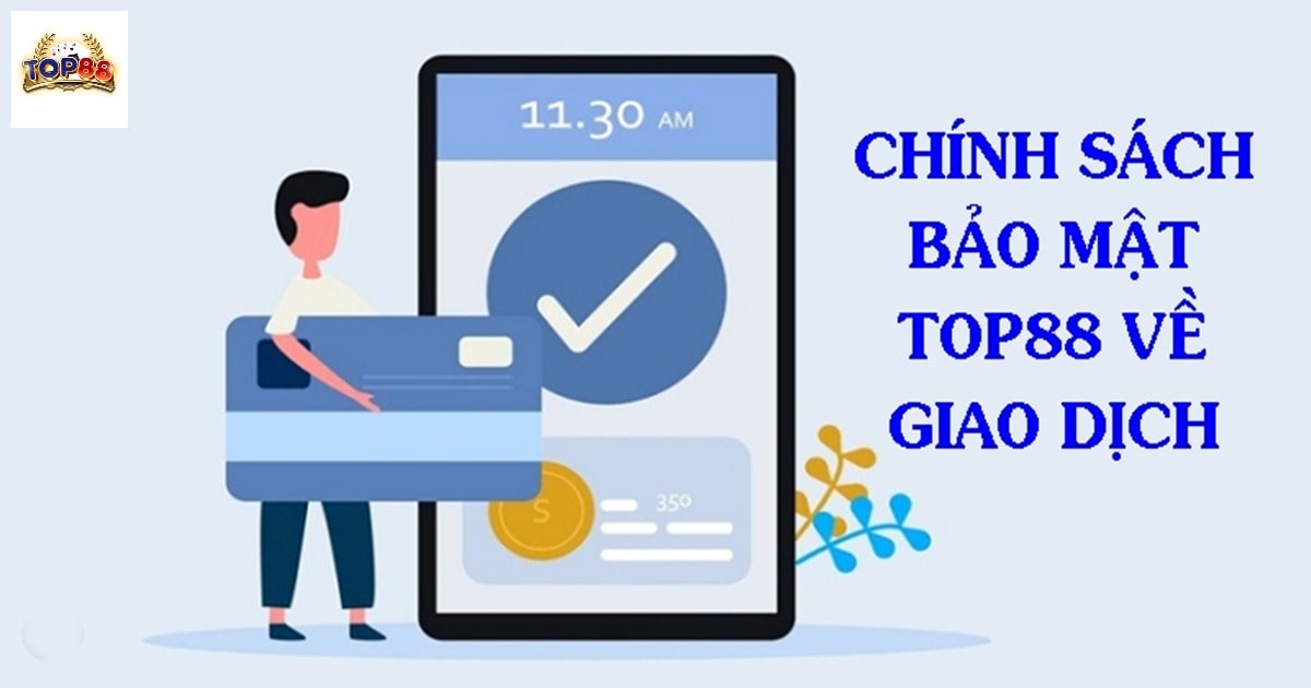 chính sách bảo mật top88 giao dịch