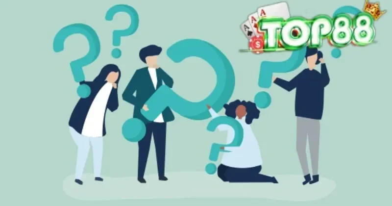 Tổng Hợp Các Câu Hỏi Thường Gặp Tại Top88 2 cau hoi thuong gap ve cac uu dai top88 hap dan