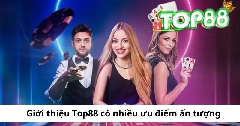 Giới Thiệu Top88 – Cổng Game Trực Tuyến Được Yêu Thích Nhất 2024 2 gioi thieu top88 co nhieu uu diem an tuong