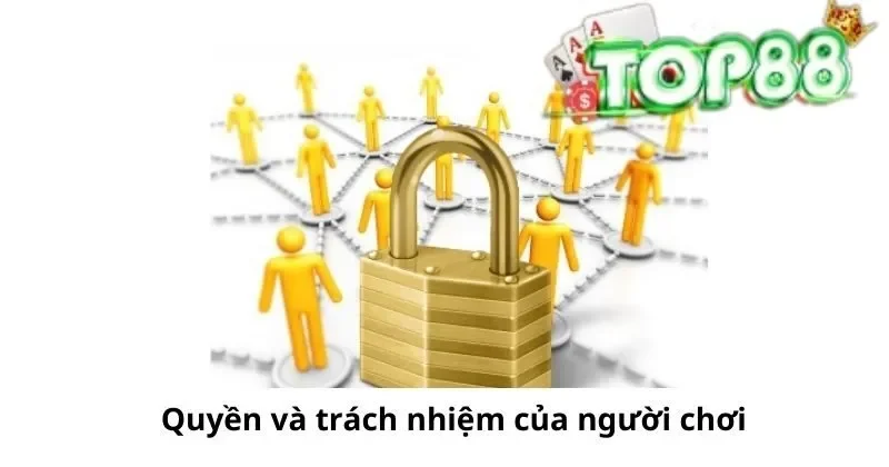 Chính Sách Bảo Mật 4 quyen va trach nhiem cua nguoi choi